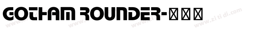 Gotham Rounder字体转换